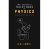 The essential Toilet Book of Physics