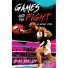 Games and the Fight: An Untold Story