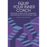 Equip Your Inner Coach: Personal, Career and Leadership Development in an Uncertain Age