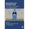 Journalism and Foreign Policy: How the Us and UK Media Cover Official Enemies
