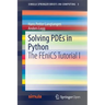 Solving PDEs in Python: The FEniCS Tutorial I