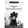 Anthology of Short Stories and Poems II