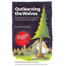 Outlearning the Wolves: Surviving and Thriving in a Learning Organization