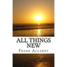 All Things New: How The Christian Life Works