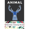 Animal Mandala Coloring Book: Stress Relieving Designs Animals, And So Much More: Coloring Book For Adults