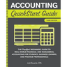 Accounting QuickStart Guide: The Simplified Beginner's Guide to Financial & Managerial Accounting For Students, Business Owners and Finance Profess