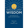 Weekday Wisdom: Daily Reflections for Leaders and Administrators