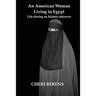 An American Woman Living in Egypt: Life during an Islamic takeover