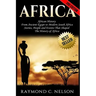 Africa: African History: From Ancient Egypt to Modern South Africa - Stories, People and Events That Shaped The History of Africa