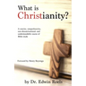 What is Christianity?: A concise, comprehensive, non-denominational, and understandable course of Biblical study