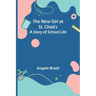 The New Girl at St. Chad's: A Story of School Life