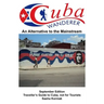 Cuba Wanderer: Traveller's Guide to Cuba, Not a Tourist Guide.