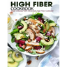 High Fiber Cookbook: Enjoy Everyday With Homemade High-Fiber Cookbook!