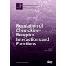 Regulation of Chemokine- Receptor Interactions and Functions