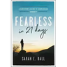 Fearless in 21 Days: A Survivor's Guide to Overcoming Anxiety