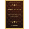 The Road Back to God: A Series of Self-Searching Devotional Talks