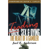 Trading, Sex & Dying: The Heart of a Gambler