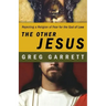 The Other Jesus: Rejecting a Religion of Fear for the God of Love