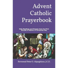 Advent Catholic Prayerbook: Daily Readings and Prayers from the First Sunday of Advent to Christmas Day