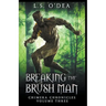 Breaking the Brush Men