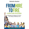 From Hire to Fire & Everything In Between: Managing the employee life cycle - hire, manage, wellbeing & exit
