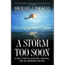 A Storm Too Soon: A True Story of Disaster, Survival, and an Incredible Rescue