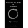 When We Believed in Dragons