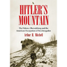 Hitler's Mountain: The Fuhrer, Obersalzberg and the American Occupation of Berchtesgaden