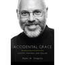Accidental Grace: Poetry, Prayers, and Psalms