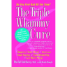 Triple Whammy Cure: The Breakthrough Women's Health Program for Feeling Good Again in 3 Weeks
