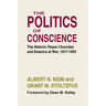 The Politics of Conscience: The Historic Peace Churches and America at War, 1917-1955