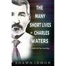 The Many Short Lives of Charles Waters: A Middle Falls Time Travel Story