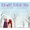 Ten Ways to Hear Snow