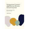 Information Literacy and Writing Studies in Conversation: Reenvisioning Library-Writing Program Connections