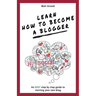 Learn how to become a blogger: An EASY step by step guide to starting your own blog