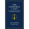 The Cherokee Cases: Two Landmark Federal Decisions in the Fight for Sovereignty