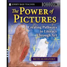 The Power of Pictures: Creating Pathways to Literacy Through Art, Grades K-6