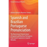 Spanish and Brazilian Portuguese Pronunciation: The Mainstream Pronunciation of Spanish and Brazilian Portuguese, from Sound Segments to Speech Melodi