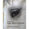 Riding Right Young Rider's Workbook: A Guide to Horses, Barns, and the Fun of Riding