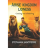 Arise Kingdom Lioness: Coming Out of Hiding