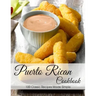 Puerto Rican Cookbook: 100 Classic Recipes Made Simple
