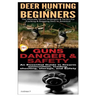 Deer Hunting for Beginners & Guns Danger & Safety