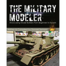 The Military Modeler: Showcasing Model Builders From Beginners to Experts