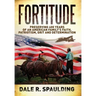 Fortitude: Preserving 400 years of an American family's faith, patriotism, grit and determination