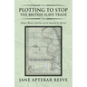 Plotting to Stop the British Slave Trade: James Bruce and His Secret Mission to Africa