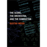 The Score, the Orchestra, and the Conductor