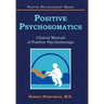 Positive Psychosomatics: Clinical Manual of Positive Psychotherapy