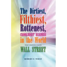 The Dirtiest, Filthiest, Rottenest, Crookedest Business in the World