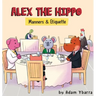 Alex The Hippo: Manners & Etiquette