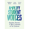 Amplify Student Voices: Equitable Practices to Build Confidence in the Classroom